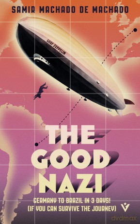 The Good Nazi: The twisty mystery aboard a zeppelin - Samir Machado de Machado [KSIĄŻKA]