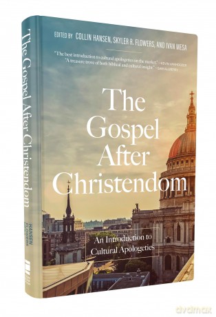 The Gospel After Christendom: An Introduction to Cultural Apologetics - Collin Hansen [KSIĄŻKA]