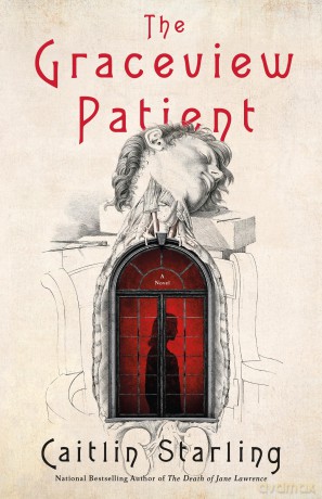 The Graceview Patient: A Novel - Caitlin Starling [KSIĄŻKA]