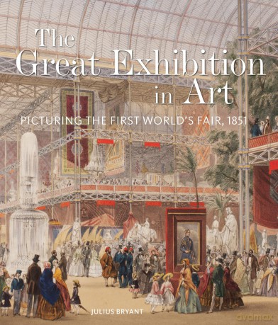 The Great Exhibition in Art: Picturing the First World's Fair, 1851 (V&A 19th-Century Series) - Julius Bryant [KSIĄŻKA]