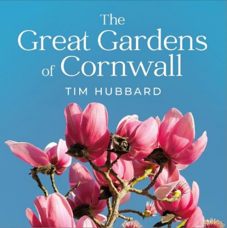 The Great Gardens of Cornwall - Tim Hubbard [KSIĄŻKA]