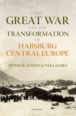 The Great War and the Transformation of Habsburg Central Europe (The Greater War) - Pieter M. Judson [KSIĄŻKA]