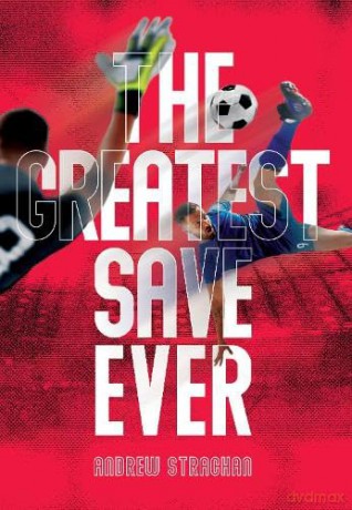 The Greatest Save Ever - Andrew Strachan [KSIĄŻKA]