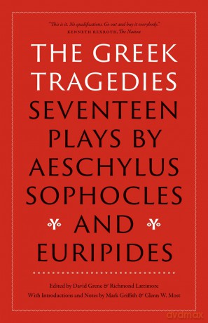The Greek Tragedies: Seventeen Plays by Aeschylus, Sophocles, and Euripides - Aeschylus [KSIĄŻKA]