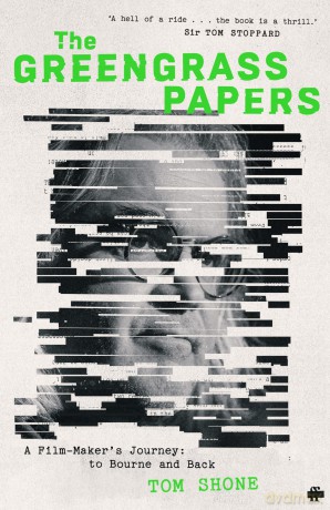 The Greengrass Papers: A Film-Maker's Journey, to Bourne and Back - Tom Shone [KSIĄŻKA]