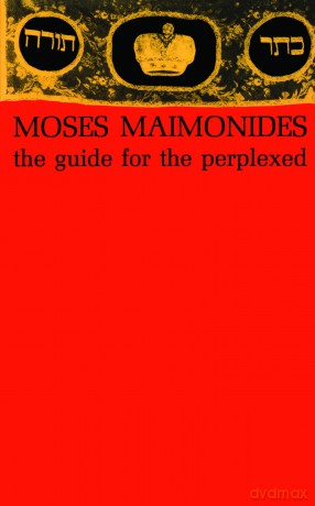 The Guide for the Perplexed - Moses Maimonides [KSIĄŻKA]