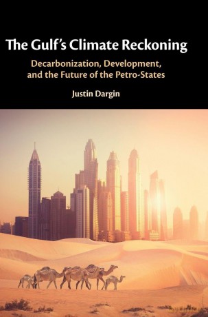 The Gulf's Climate Reckoning: Decarbonization, Development, and the Future of the Petro-States - Justin Dargin [KSIĄŻKA]
