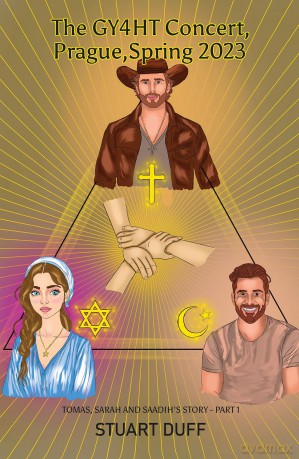 The GY4HT Concert, Prague, Spring 2023: Tomas, Sarah and Saadih's Story - Part 1 - Stuart Duff [KSIĄŻKA]