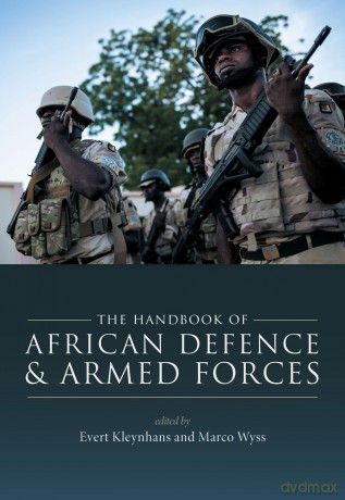 The Handbook of African Defence and Armed Forces - Evert Kleynhans [KSIĄŻKA]