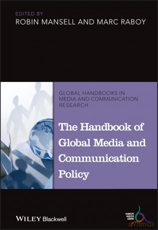 The Handbook of Global Media and Communication Policy: 2 (Global Handbooks in Media and Communication Research) - Robin Mansell [KSIĄŻKA]