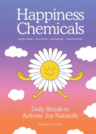 The Happiness Chemicals: Daily Rituals to Activate Joy Naturally - Georgia Perry [KSIĄŻKA]