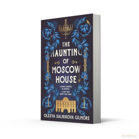 The Haunting of Moscow House: The elegant gothic horror tale - Olesya Salnikova Gilmore [KSIĄŻKA]
