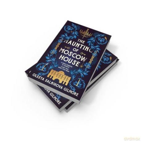The Haunting of Moscow House: The elegant gothic horror tale - Olesya Salnikova Gilmore [KSIĄŻKA]