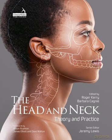The Head and Neck: Theory and Practice - Roger Kerry [KSIĄŻKA]
