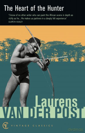 The Heart of the Hunter: Customs and Myths of the African - Sir Laurens Van Der Post [KSIĄŻKA]