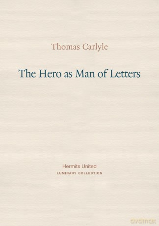 The Hero as Man of Letters: 2 (Luminary Collection) - Thomas Carlyle [KSIĄŻKA]