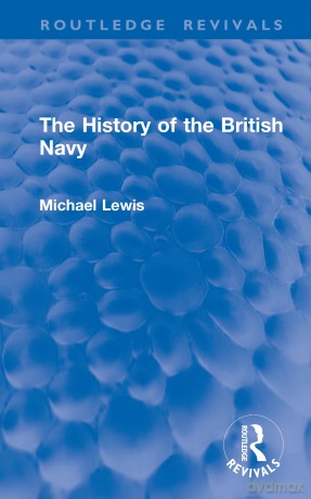 The History of the British Navy (Routledge Revivals) - Michael Lewis [KSIĄŻKA]