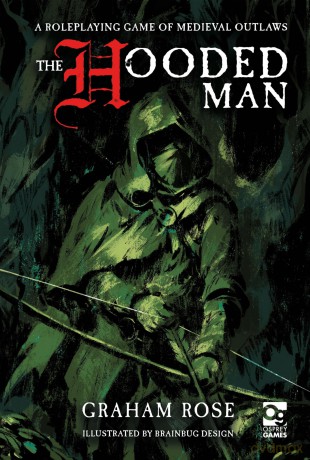 The Hooded Man: A Roleplaying Game of Medieval Outlaws (Osprey Roleplaying) - Graham Rose [KSIĄŻKA]