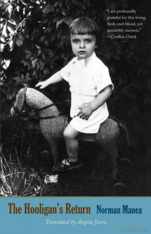 The Hooligan's Return: A Memoir (Margellos World Republic of Letters) - Norman Manea [KSIĄŻKA]