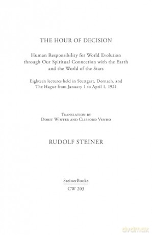 The Hour of Decision: Human Responsibility for World Evolution Through Our Spiritual Connection with the Earth and the World of the Stars (Cw 203) (Collected Works of Rudolf Steiner) - Rudolf Steiner [KSIĄŻKA]