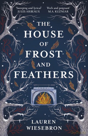 The House of Frost and Feathers: The Sunday Times bestselling magical Slavic folktale retelling - Lauren Wiesebron [KSIĄŻKA]