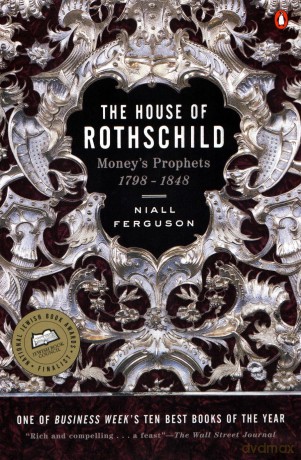 The House of Rothschild: Money's Prophets 1798-1848: 1 - Niall Ferguson [KSIĄŻKA]
