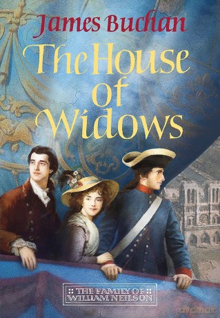 The House of Widows: A swashbuckling, epic tale of adventure: Volume 4 in The Family of William Neilson - James Buchan [KSIĄŻKA]