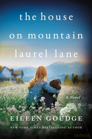 The House on Mountain Laurel Lane: A Novel: 2 (Gold Creek) - Eileen Goudge [KSIĄŻKA]
