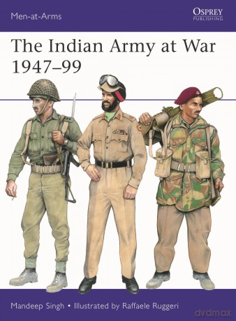 The Indian Army at War 1947-99: 566 (Men-at-Arms) - Mandeep Singh [KSIĄŻKA]