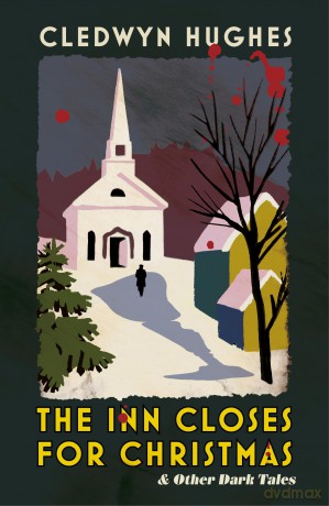 The Inn Closes for Christmas: A Gripping and Twisty Read For The Cold Winter Nights - Cledwyn Hughes [KSIĄŻKA]
