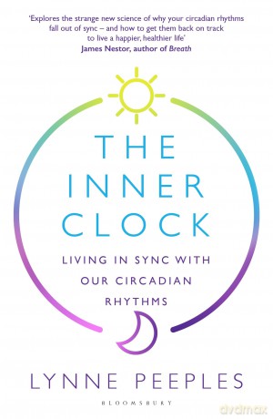 The Inner Clock: Living in Sync With Our Circadian Rhythms - Lynne Peeples [KSIĄŻKA]