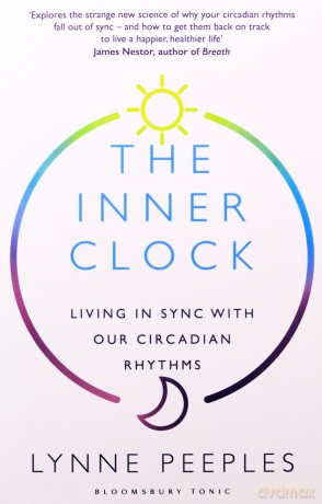 The Inner Clock: Living in Sync With Our Circadian Rhythms - Lynne Peeples [KSIĄŻKA]