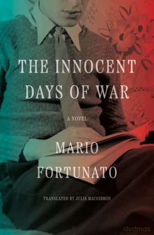 The Innocent Days of War: A Novel - Mario Fortunato [KSIĄŻKA]