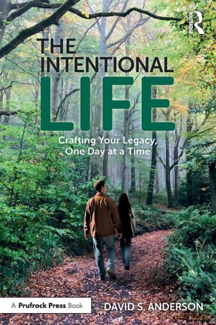 The Intentional Life: Crafting Your Legacy, One Day at a Time - David S. Anderson [KSIĄŻKA]