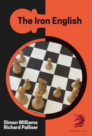 The Iron English: Chess Opening Repertoire - IM Richard Palliser [KSIĄŻKA]
