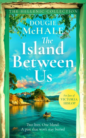 The Island Between Us (The Hellenic Collection) - Dougie McHale [KSIĄŻKA]