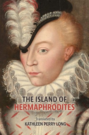 The Island of Hermaphrodites (Volume 588) (Medieval and Renaissance Texts and Studies) - Kathleen Perry Long [KSIĄŻKA]