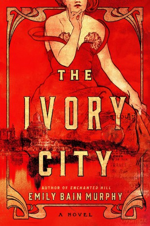 The Ivory City: A Novel - Emily Bain Murphy [KSIĄŻKA]
