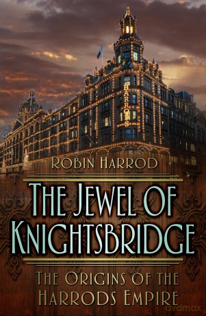 The Jewel of Knightsbridge: The Origins of the Harrods Empire - Robin Harrod [KSIĄŻKA]