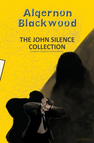 The John Silence Collection (Yellowbacks) - Algernon Blackwood [KSIĄŻKA]