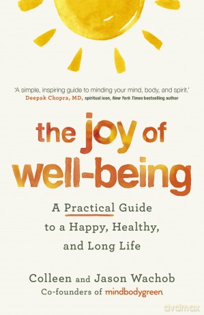 The Joy of Well-Being: A Practical Guide to a Happy, Healthy, and Long Life - Jason Wachob [KSIĄŻKA]