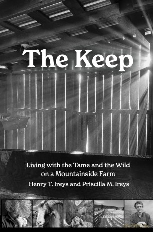 The Keep: Living with the Tame and the Wild on a Mountainside Farm - Henry T. Ireys [KSIĄŻKA]