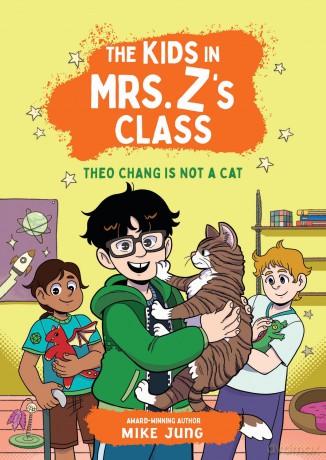 The Kids in Mrs. Z's Class: Theo Chang Is Not a Cat: 9 - Kate Messner [KSIĄŻKA]