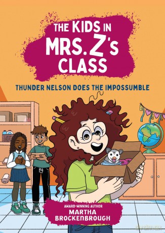 The Kids in Mrs. Z's Class: Thunder Nelson Does the Impossumble: 10 - Kate Messner [KSIĄŻKA]