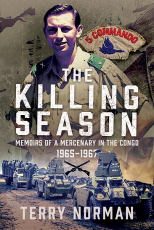 The Killing Season: Memoirs of a Mercenary in the Congo 1965-1967 - Terry Norman [KSIĄŻKA]