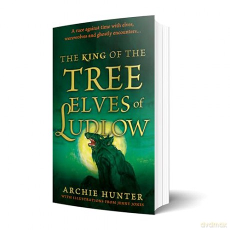 The King of the Tree Elves of Ludlow - Archie Hunter [KSIĄŻKA]