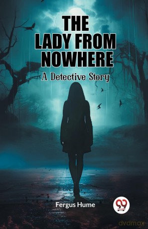 The Lady from NowhereA Detective Story (Edition2023) - Fergus Hume [KSIĄŻKA]