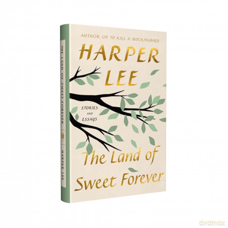 The Land of Sweet Forever: Stories and Essays - Harper Lee [KSIĄŻKA]