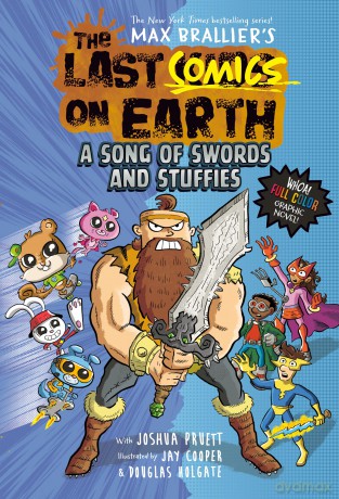 The Last Comics on Earth: A Song of Swords and Stuffies: From the Creators of the Last Kids on Earth - Max Brallier [KSIĄŻKA]