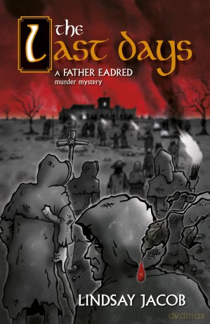 The Last Days: A Father Eadred Murder Mystery - Lindsay Jacob [KSIĄŻKA]